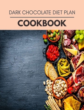 Dark Chocolate Diet Plan Cookbook: The Ultimate Guidebook Ketogenic Diet Lifestyle for Seniors Reset Their Metabolism and to Ensure Their Health