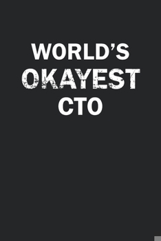 Paperback World's Okayest CTO: Funny gag gift for sarcastic snarky CTO - Blank Lined Notebook Book