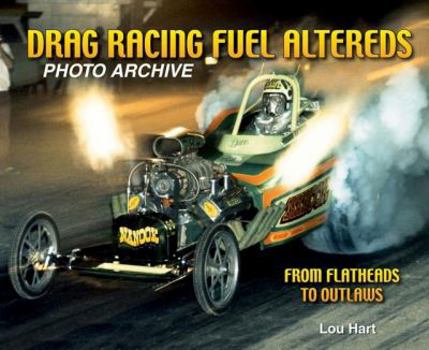 Paperback Drag Racing Fuel Altereds: From Flatheads to Outlaws Book