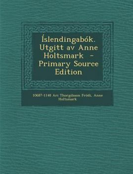 Paperback Islendingabok. Utgitt AV Anne Holtsmark - Primary Source Edition [Icelandic] Book