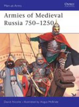 Armies of Medieval Russia, 750-1250 (Men-At-Arms Series, 333) - Book #333 of the Osprey Men at Arms