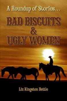 Paperback Bad Biscuits and Ugly Women: A Roundup of Stories Book