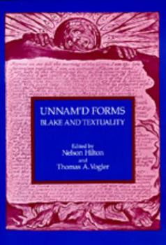Hardcover Unnam'd Forms: Blake and Textuality Book