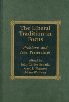 Hardcover The Liberal Tradition in Focus: Problems and New Perspectives Book