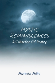 Paperback Mystic Reminiscences A Collection Of Poetry Book