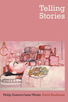 Paperback Telling Stories: Philip Guston's Later Works Book