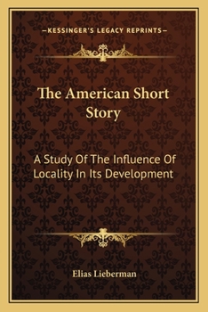 Paperback The American Short Story: A Study Of The Influence Of Locality In Its Development Book