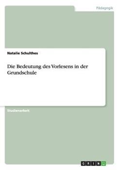 Paperback Die Bedeutung des Vorlesens in der Grundschule [German] Book