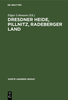 Hardcover Dresdner Heide, Pillnitz, Radeberger Land: Ergebnisse Der Heimatkundlichen Bestandsaufnahme Im Gebiet Von Radeberg Und Dresden-Pillnitz [German] Book