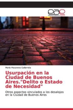 Paperback Usurpación en la Ciudad de Buenos Aires."Delito o Estado de Necesidad" [Spanish] Book