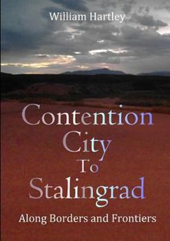 Paperback Contention City to Stalingrad: Along Borders and Frontiers Book