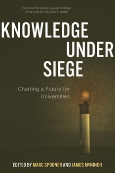 Hardcover Knowledge Under Siege: Charting a Future for Universities Book