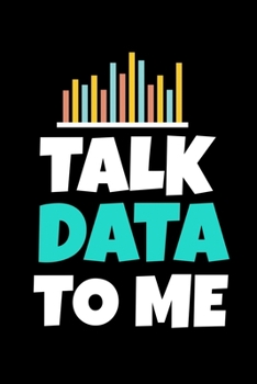 Paperback Talk Data To Me: Dot Grid Page Notebook Gift For Computer Data Science Related People. Book