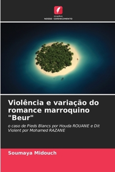 Paperback Violência e variação do romance marroquino "Beur" [Portuguese] Book