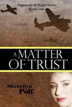 A Matter of Trust - Book #1 of the Engineers of Flight