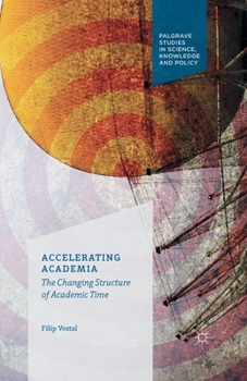 Paperback Accelerating Academia: The Changing Structure of Academic Time Book