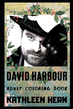 Paperback David Harbour Adult Coloring Book: Jim Hopper from Stranger Things and Emmy Award Winner Inspired Coloring Book for Adults Book