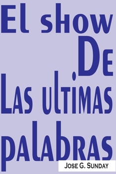 Paperback El show de las ultimas palabras [Spanish] Book