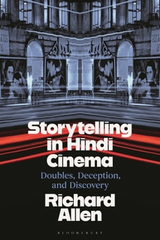 Storytelling in Hindi Cinema : Doubles, Deception, and Discovery