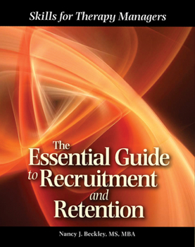 Paperback Essential Guide to Recruitment and Retention: Skills for Therapy Managers Book