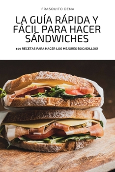 Paperback La Guía Rápida Y Fácil Para Hacer Sándwiches [Spanish] Book