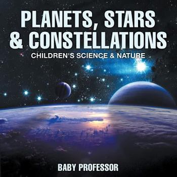 Paperback Planets, Stars & Constellations - Children's Science & Nature Book
