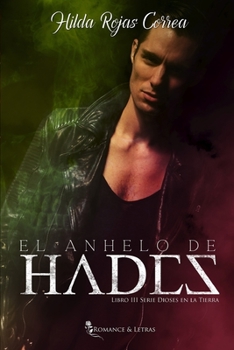El anhelo de Hades - Book #3 of the Dioses en la Tierra