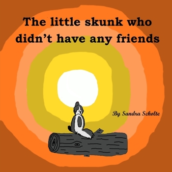 Paperback The little skunk who didn't have any friends Book