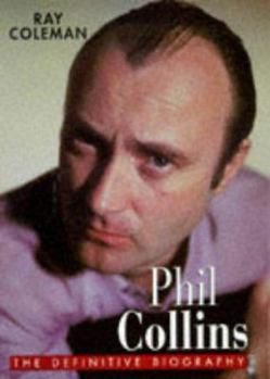 Hardcover Phil Collins: The Definitive Biography Book