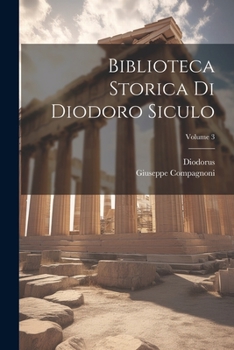 Paperback Biblioteca Storica Di Diodoro Siculo; Volume 3 [Italian] Book