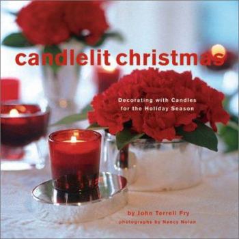 Hardcover Candlelit Christmas: Decorating with Candles for the Holiday Season Book