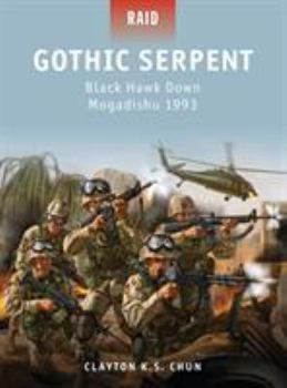 Paperback Gothic Serpent: Black Hawk Down Mogadishu 1993 Book