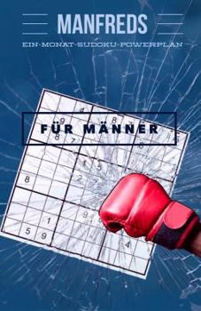 Paperback Manfreds Ein-Monat-Sudoku-Powerplan fur Manner [German] Book