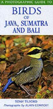 Paperback A Photographic Guide to Birds of Java, Sumatra and Bali (Photoguides) Book