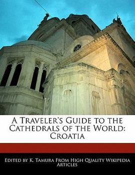 Paperback A Traveler's Guide to the Cathedrals of the World: Croatia Book