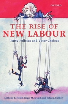 Paperback The Rise of New Labour: Party Policies and Voter Choices Book