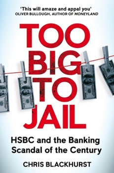 Too Big To Jail: Inside HSBC, the Mexican drug cartels and the greatest banking scandal of the century