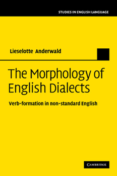 The Morphology of English Dialects: Verb Formation in Non-standard English - Book  of the Studies in English Language