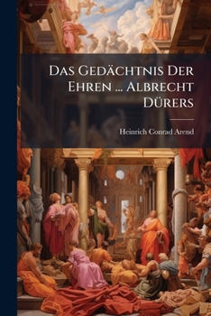 Paperback Das Gedächtnis Der Ehren ... Albrecht Dürers Book