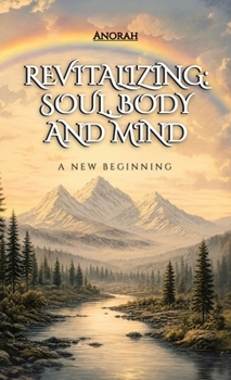 Hardcover Revitalizing: Soul, Body and Mind, A New Beginning Book