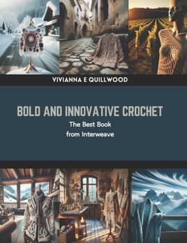 Paperback Bold and Innovative Crochet: The Best Book from Interweave Book