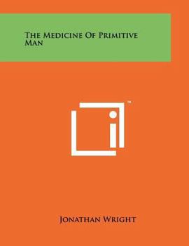 Paperback The Medicine Of Primitive Man Book