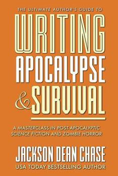 Paperback Writing Apocalypse and Survival: A Masterclass in Post-Apocalyptic Science Fiction and Zombie Horror Book