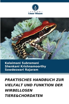 PRAKTISCHES HANDBUCH ZUR VIELFALT UND FUNKTION DER WIRBELLOSEN TIERE&CHORDATEN (German Edition)
