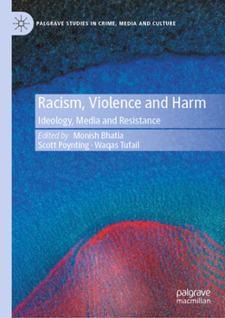 Hardcover Racism, Violence and Harm: Ideology, Media and Resistance Book