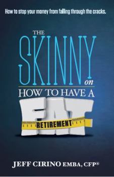 Hardcover The Skinny on How to Have a Fat Retirement Book