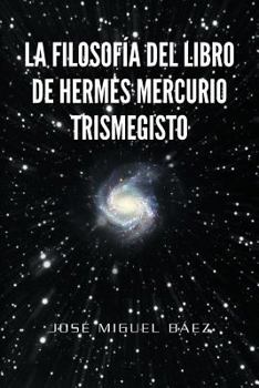 Paperback La Filosofia del Libro de Hermes Mercurio Trismegisto [Spanish] Book