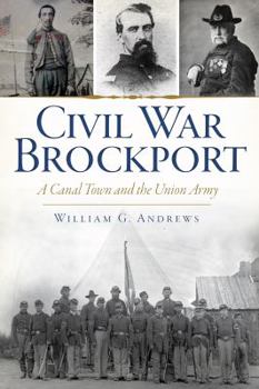 Paperback Civil War Brockport:: A Canal Town and the Union Army Book