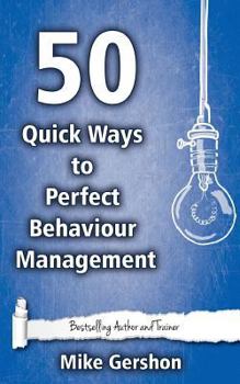 Paperback 50 Quick Ways to Perfect Behaviour Management Book