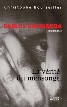 Paperback Carlos Castaneda: La vérité du mensonge [French] Book